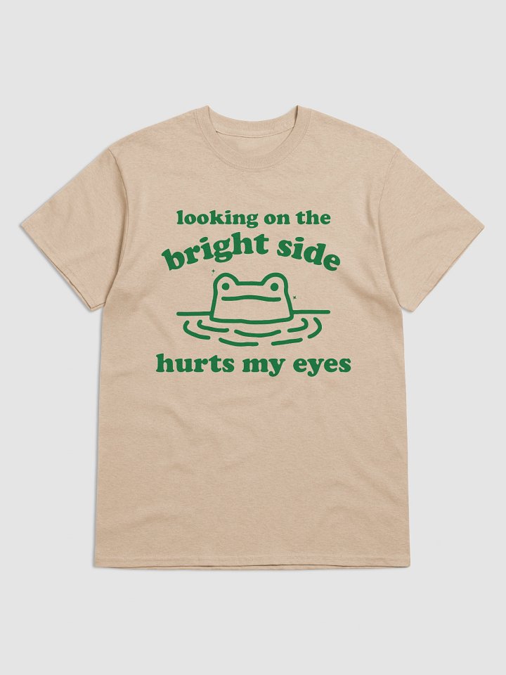 Looking on the bright side hurts my eyes product image (1)
