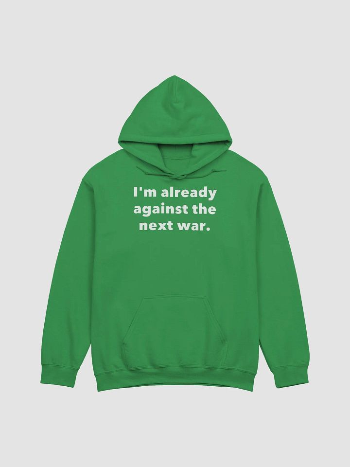 I'm already against the next war. product image (3)