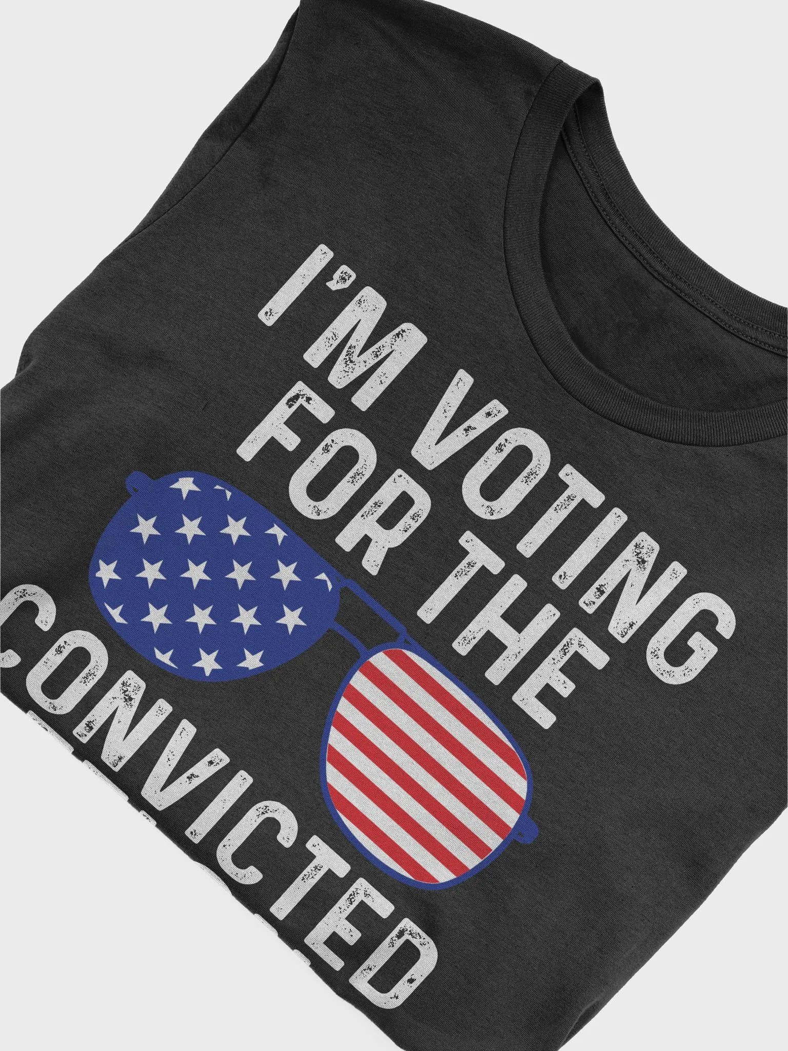 I'm Voting For The Convicted Felon product image (36)