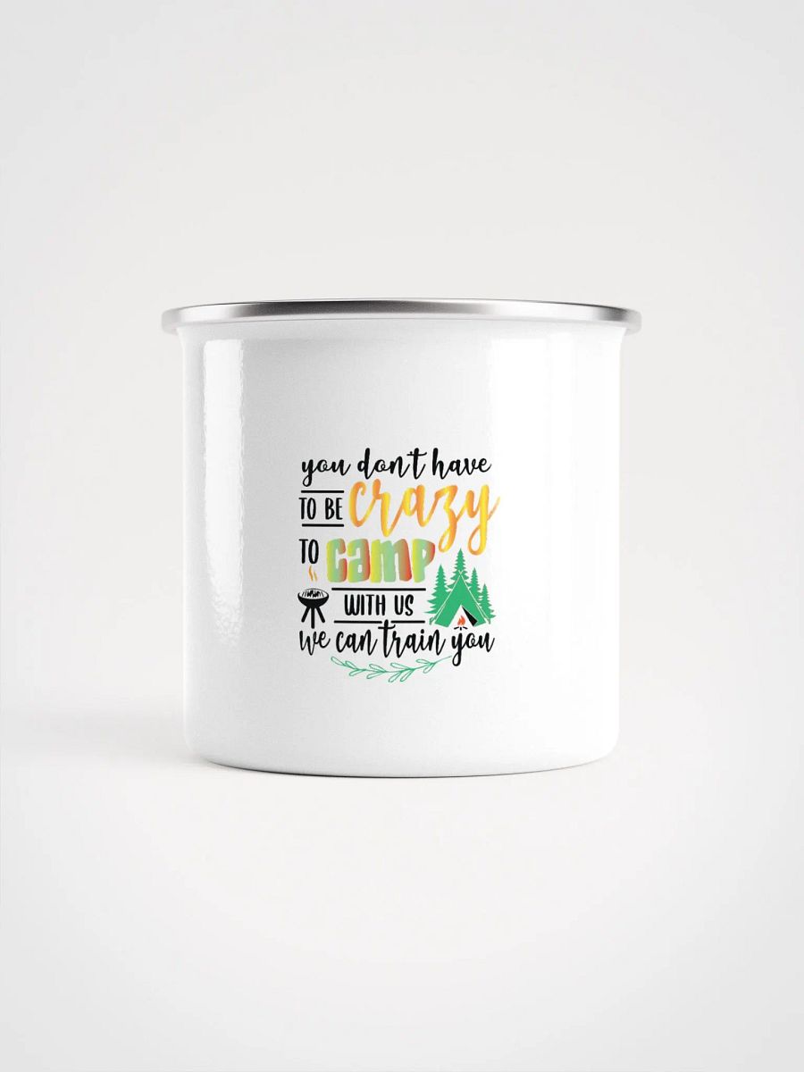 You don’t have to be crazy to camp with us. product image (2)