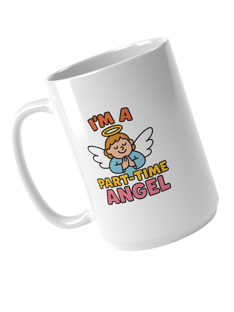 I'm a Part Time Angel - Coffee Mug product image (4)