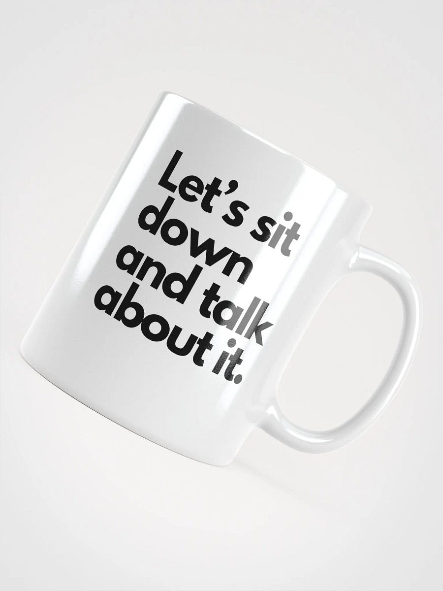 Let's Sit Down and Talk About it Mug product image (4)