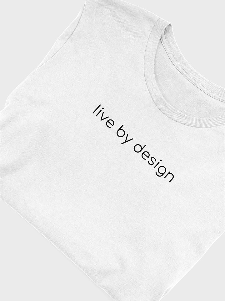 Live by Design T-Shirt - WT product image (2)