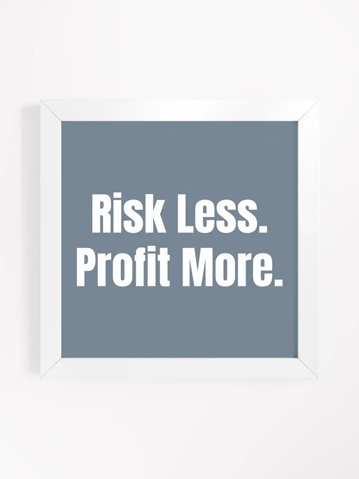 Risk Less Profit More Print product image (2)