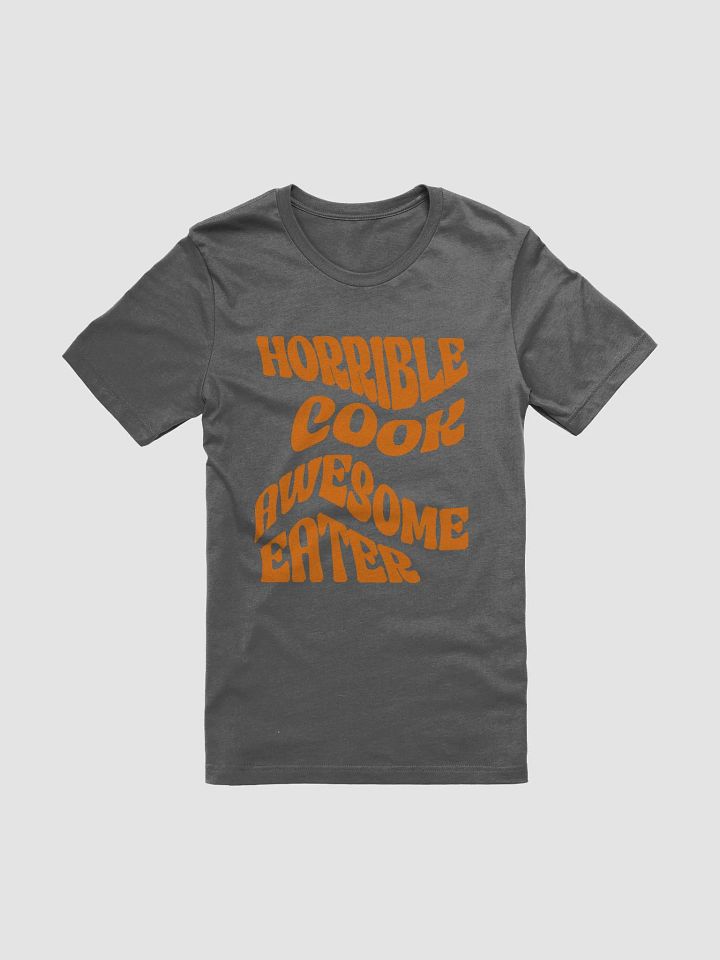 Horrible Cook, Awesome Eater T-Shirt product image (1)