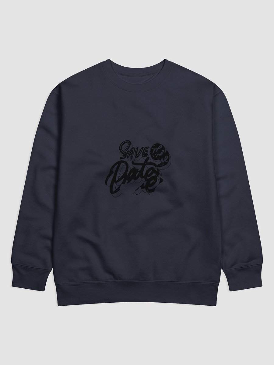 Save the Date Black Premium Sweatshirt product image (1)