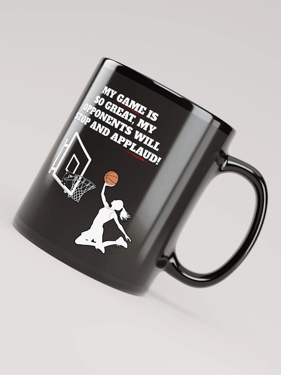 My Game Is So Great, My Opponents Will Stop And Applaud! Women's Black Mug product image (7)