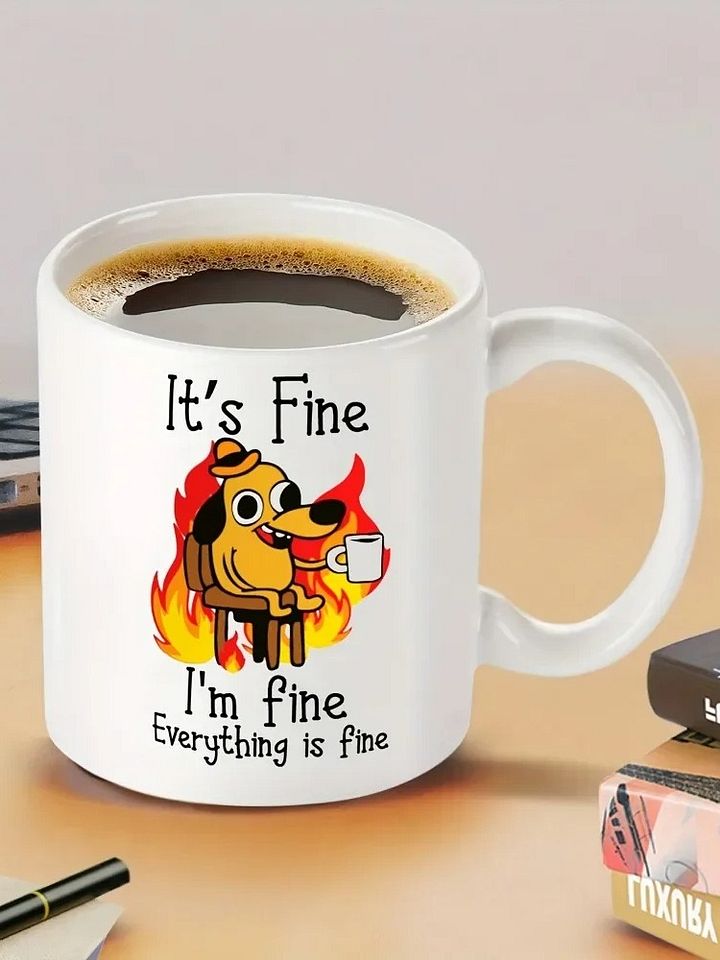 It's Fine , I'm Fine Everything is fine Mug product image (1)