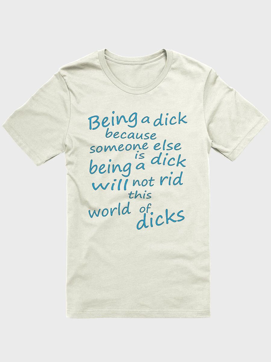 Stop Being A Dick - Blue Lettering - Bella+Canvas Supersoft T-Shirt product image (2)