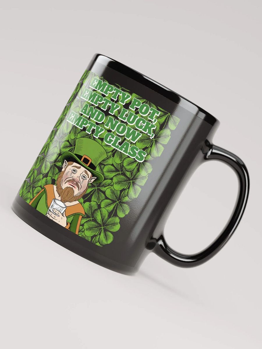 Empty Pot, Empty Luck, And Now Empty Glass - St. Patrick's Day Black Mug product image (2)