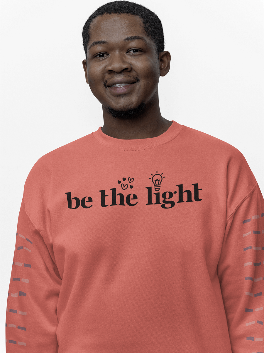 Be the Light Inspirational Comfort Premium Sweatshirt. product image (1)