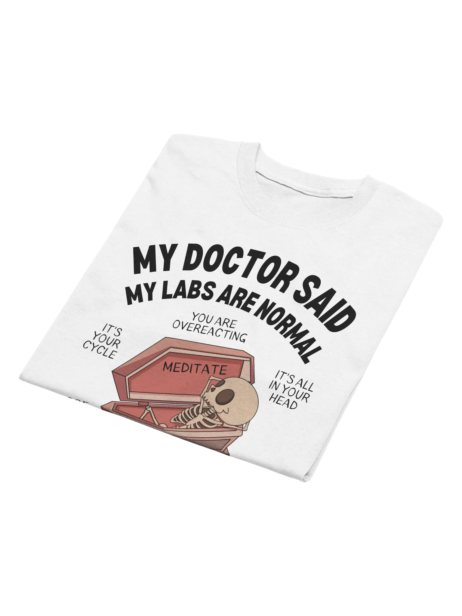 My Doctor Said My Labs Are Normal T-Shirt - Light Color product image (3)