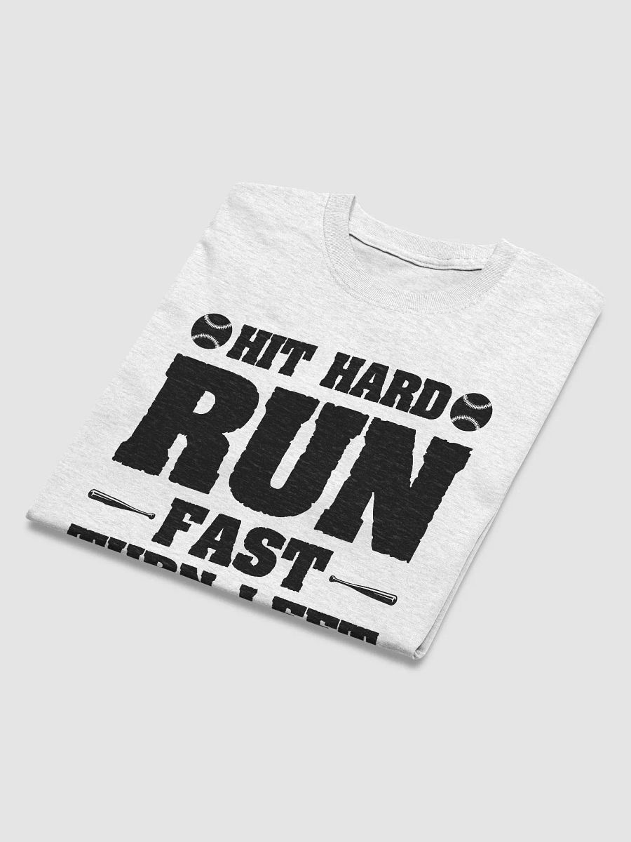 Hit Hard Run Fast Turn Left Baseball product image (28)