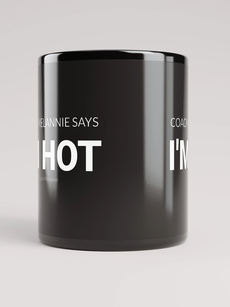 Coach Melannie Says I’m Hot – Confidence Mug (Black) product image (9)