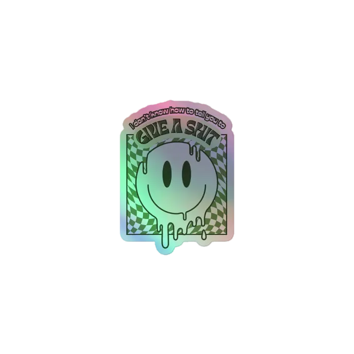 GIVE A SH*T holographic kiss-cut sticker product image (1)