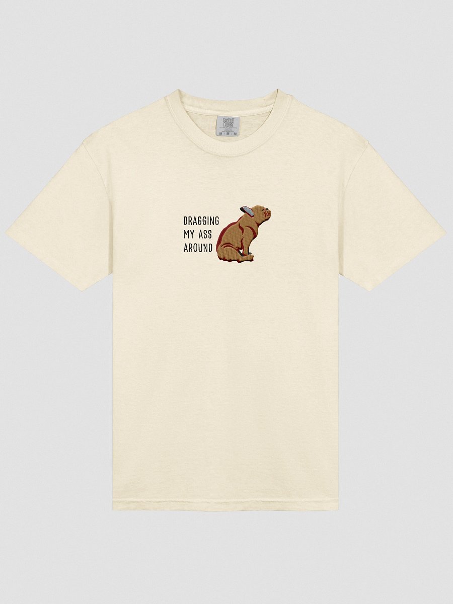 Dragging My Ass Around T-Shirt(Embroidered) of a French Bulldog(Tan) product image (53)