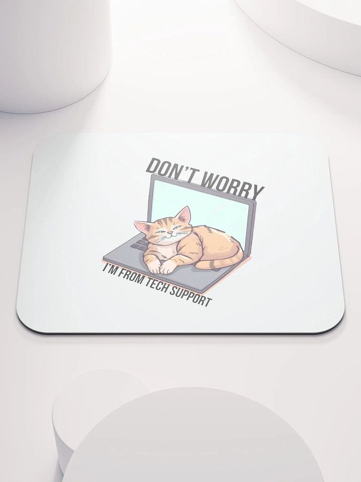 dont worry im from tech support mouse pad product image (1)