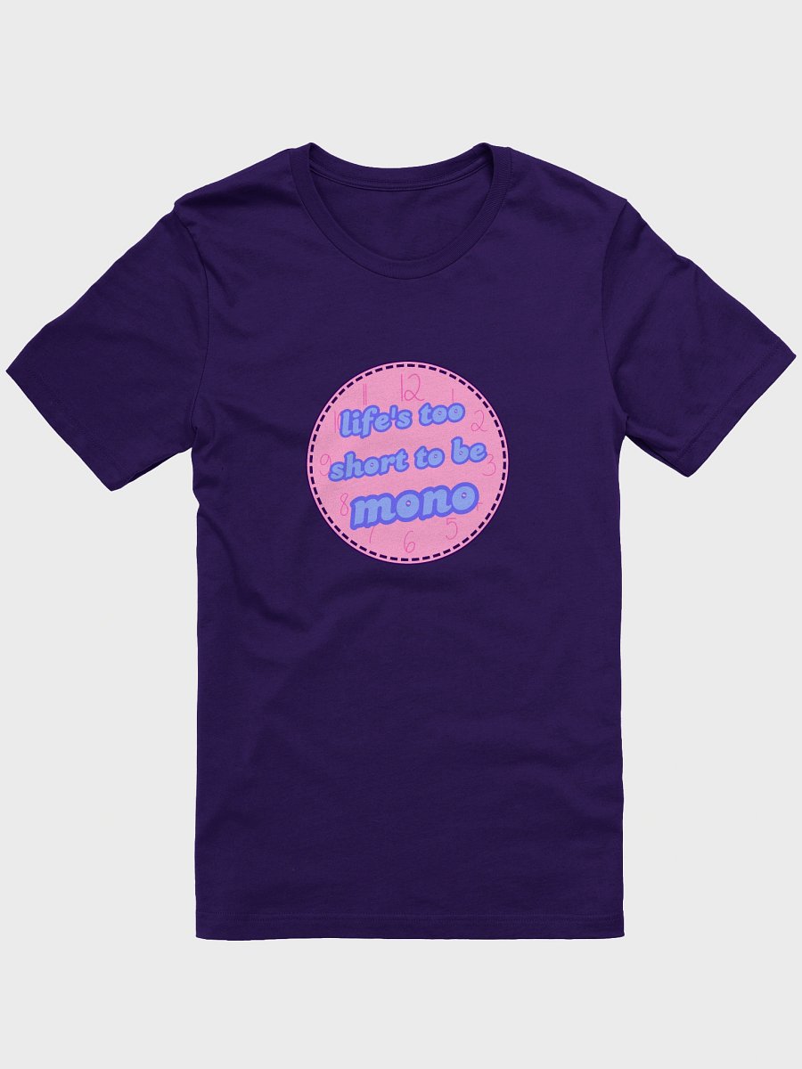 life's too short to be mono omnisexual t-shirt product image (1)