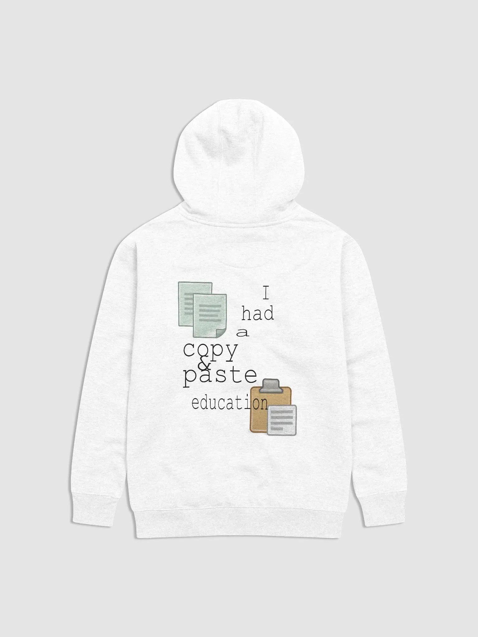 I Had A Copy & Paste Education - Colour - Cotton Heritage Unisex Premium Hoodie (BACK) product image (1)