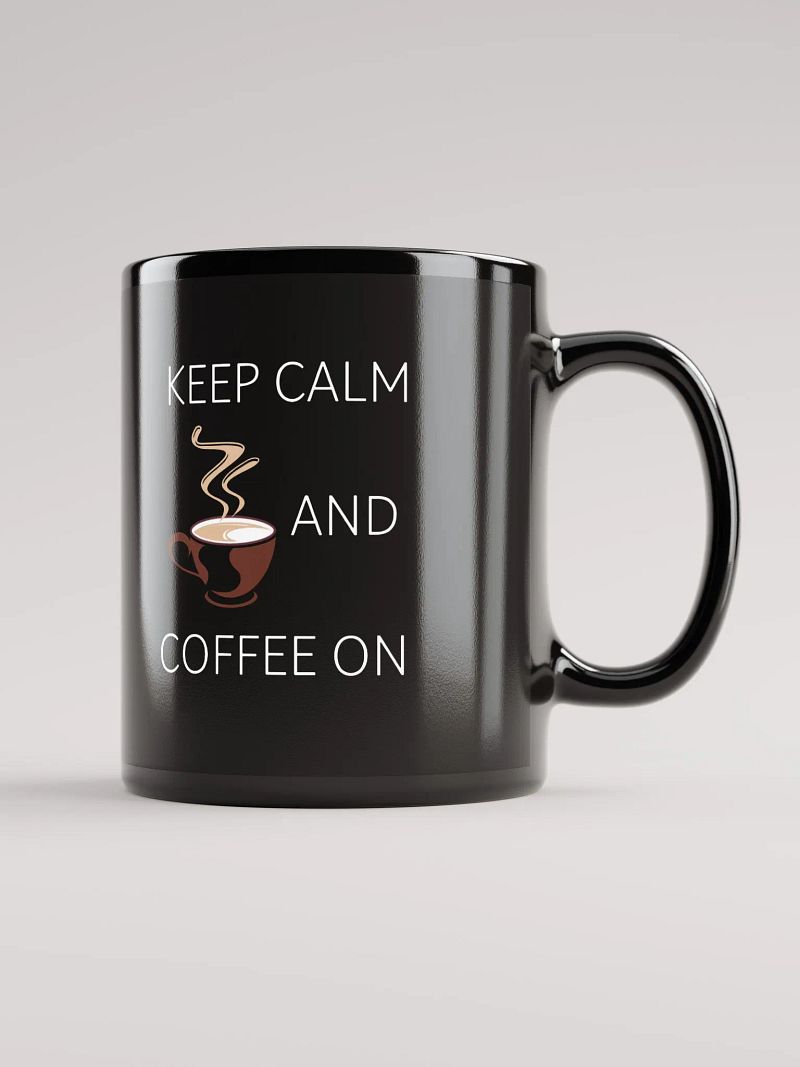 The Calm & Caffeinated Mug: Keep Calm and Coffee On