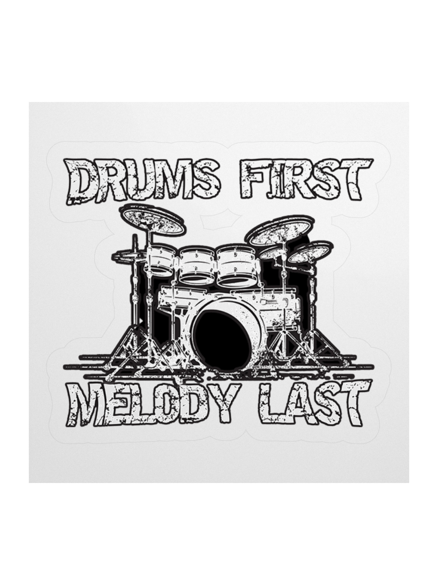 Drums First, Melody Last Funny Sticker product image (1)