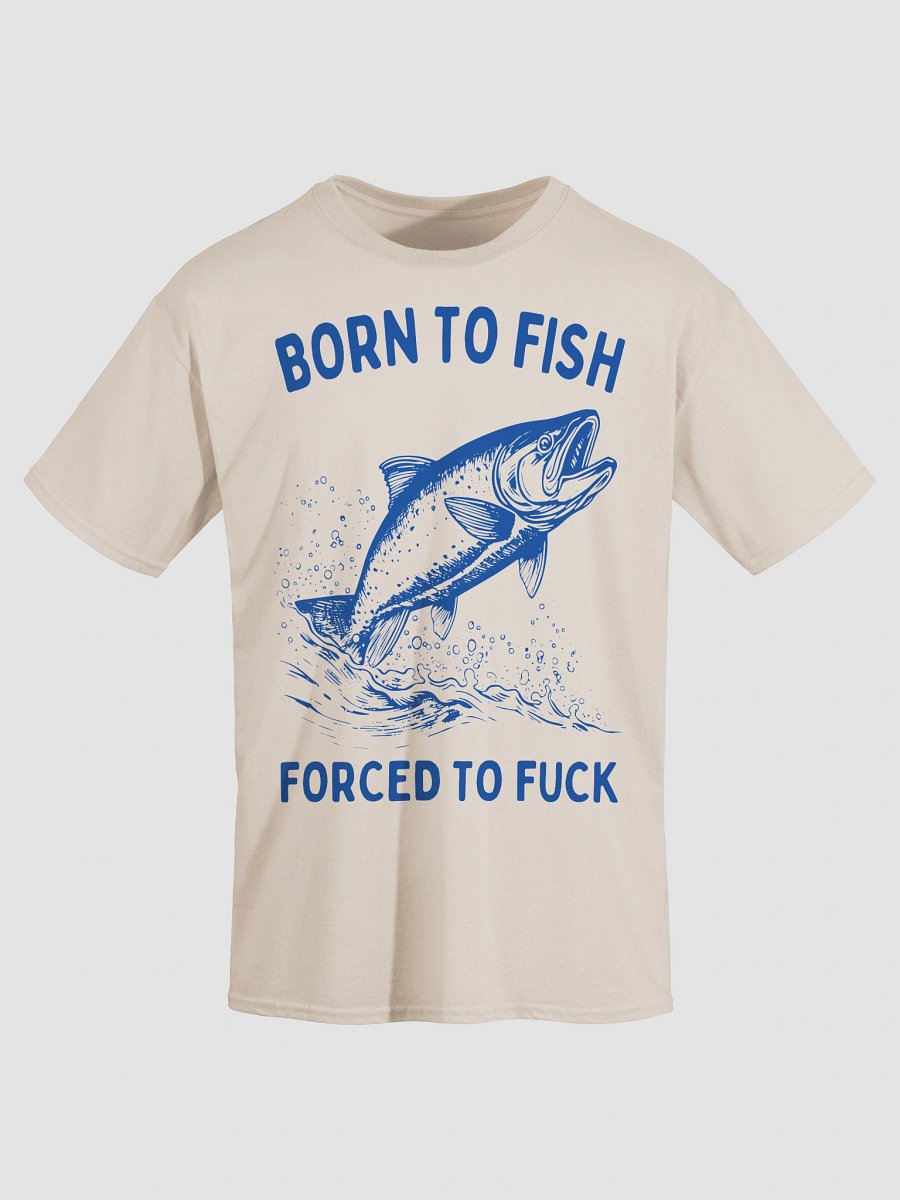 Born to fish forced to F product image (3)