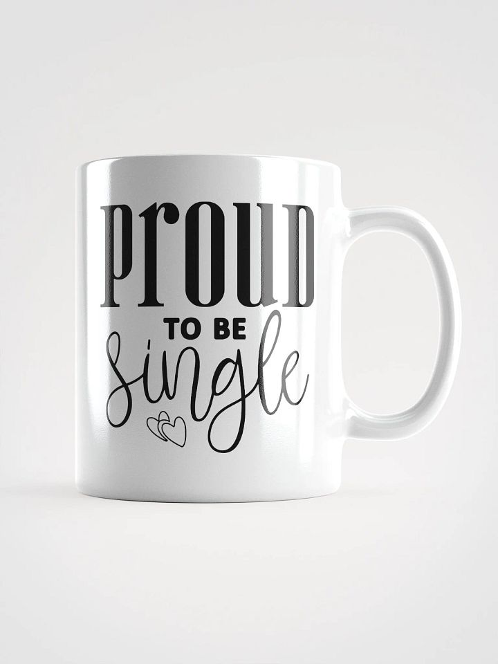 Proud To Be Single Glossy Mug product image (1)