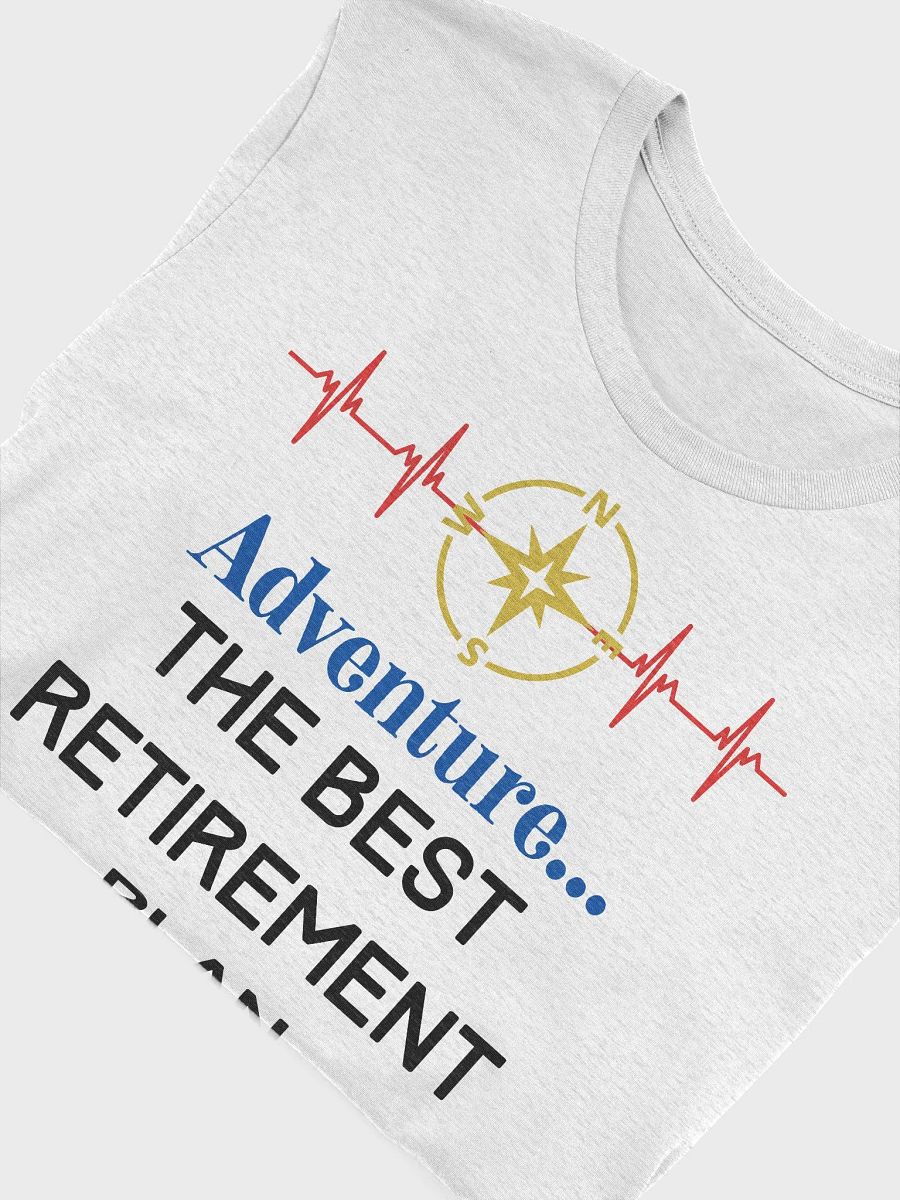 Adventure Retirement Plan T-Shirt product image (6)