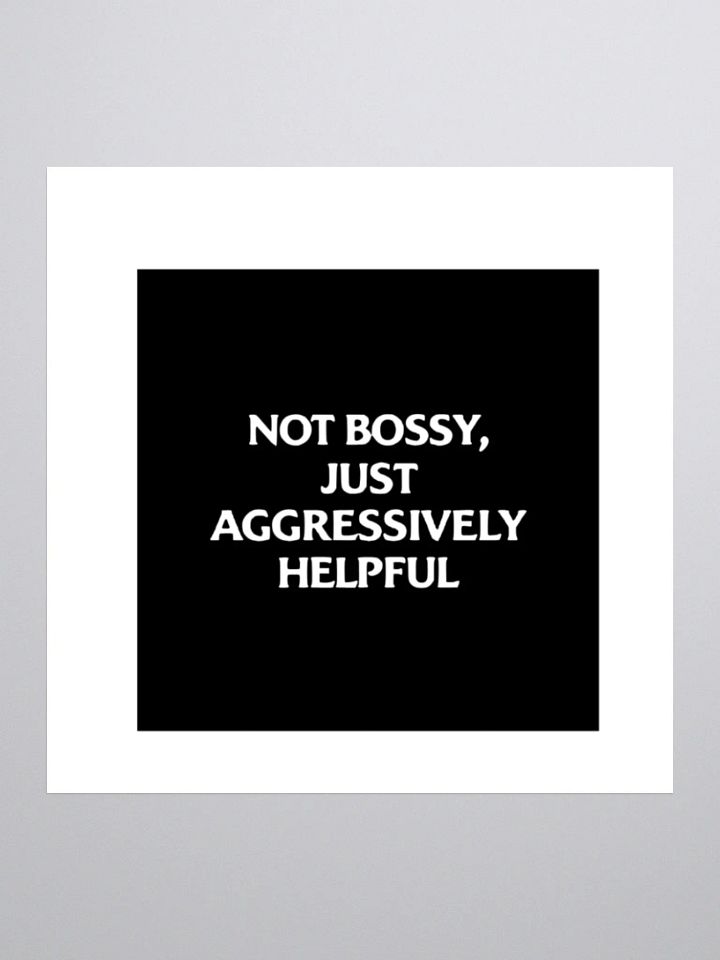 Im Not Bossy Just Aggressively Helpful - Kiss Cut Stickers product image (1)