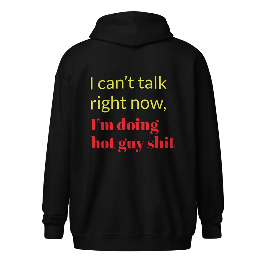 Doin' Hot guy Shit... _ Hoodie Zip Up product image (1)
