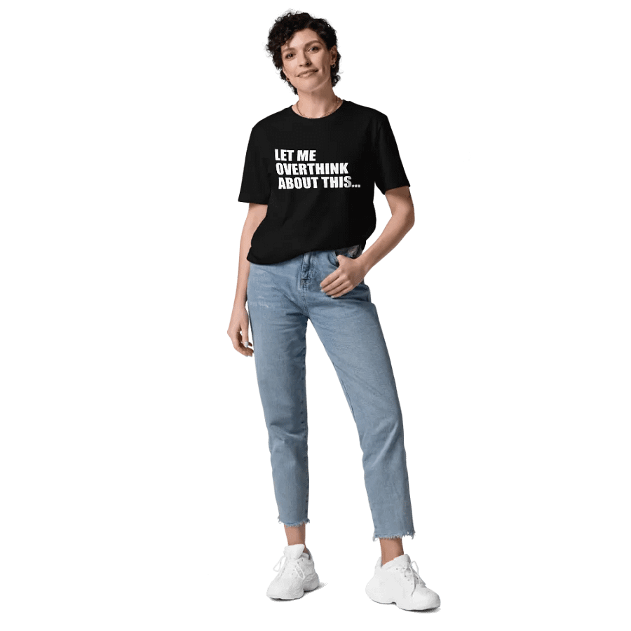 FUNNY LET ME OVERTHINK ABOUT THIS SHIRT FOR MEN WOMEN product image (11)