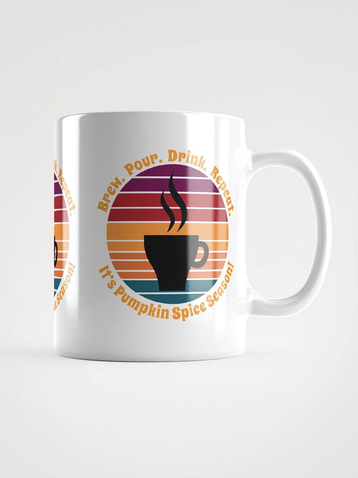 Brew Pour Drink Repeat It's Pumpkin Spice Season product image (2)