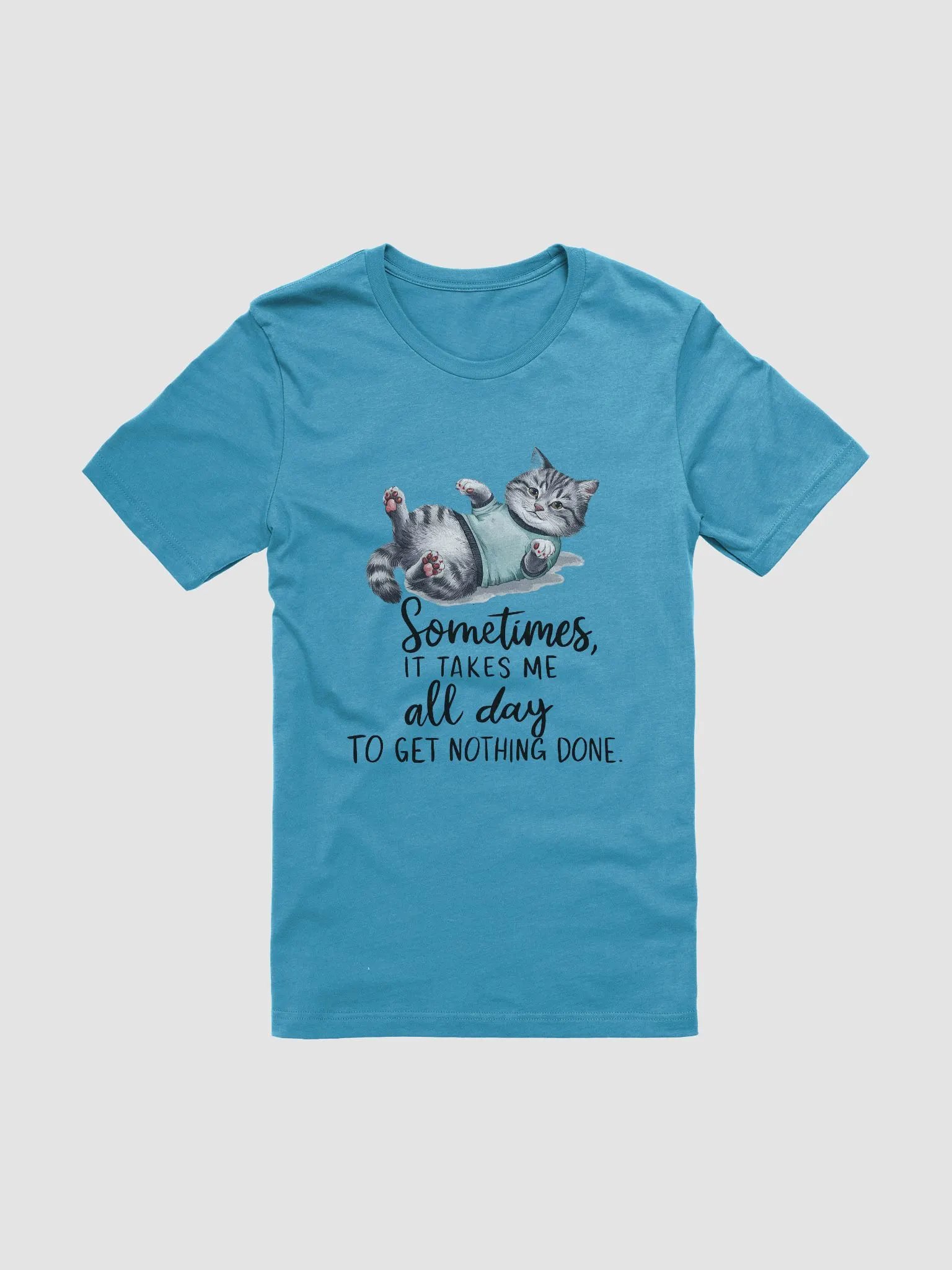 Lazy Cat T-Shirt – Sometimes It Takes Me All Day To Get Nothing Done product image (1)