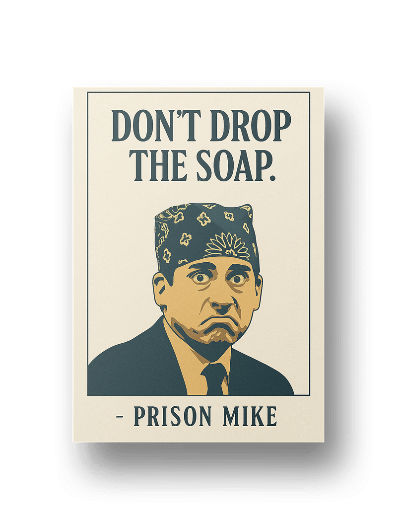Don't Drop The Soap Poster