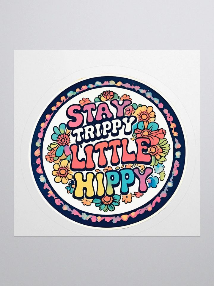 Stay Trippy Little Hippy Sticker product image (1)