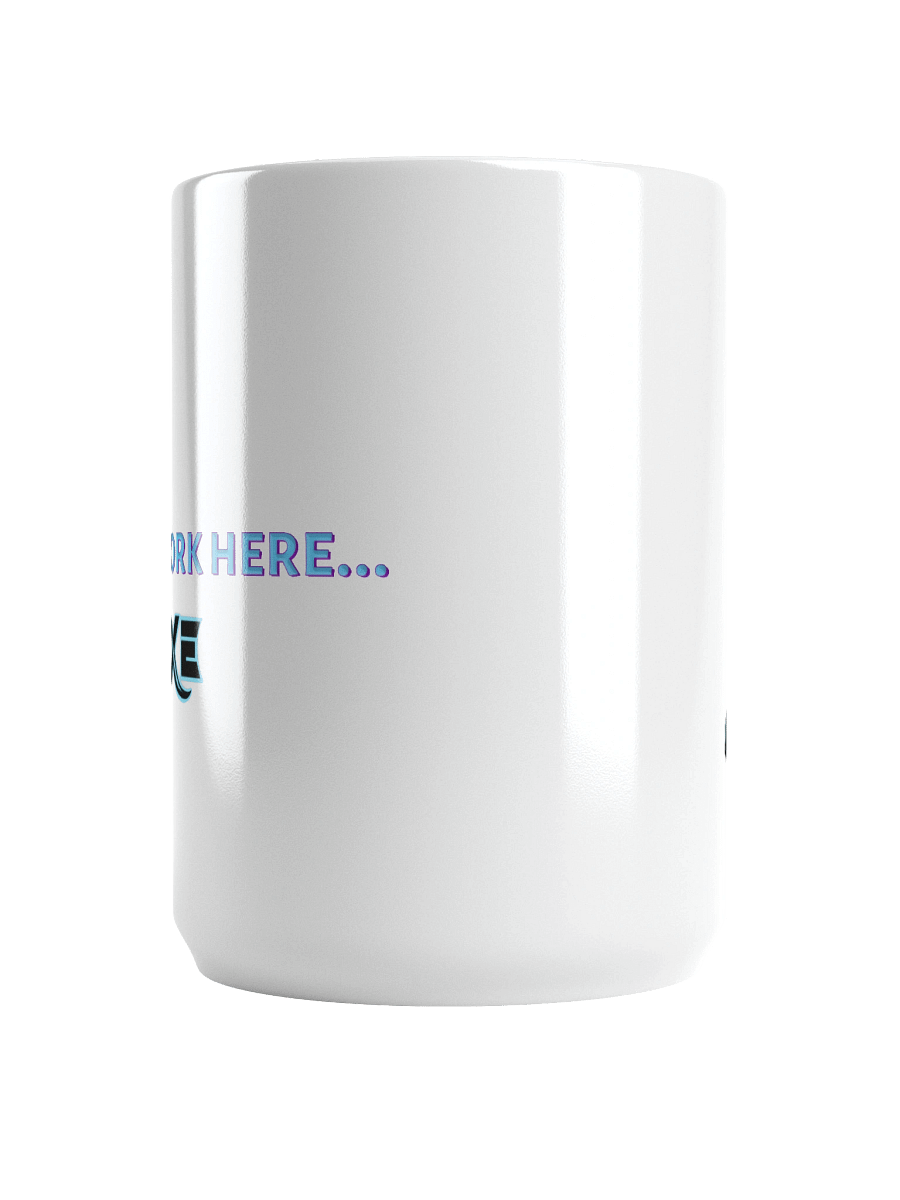 XE I just work here...mug product image (5)