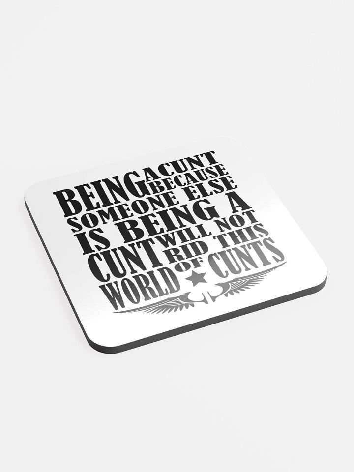 Stop Being A Cunt - Glossed Cork Coaster product image (1)