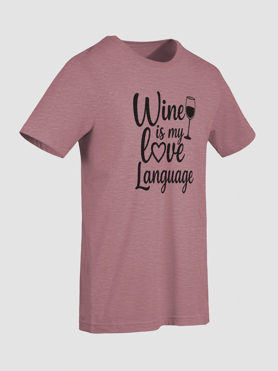 Wine is My Love Language T-Shirt product image (9)