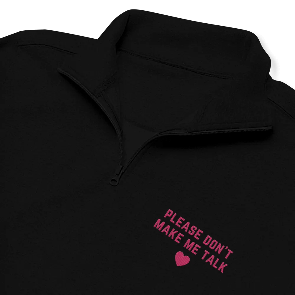 PLEASE DON'T MAKE ME TALK (pink) embroidered quarter zip product image (1)