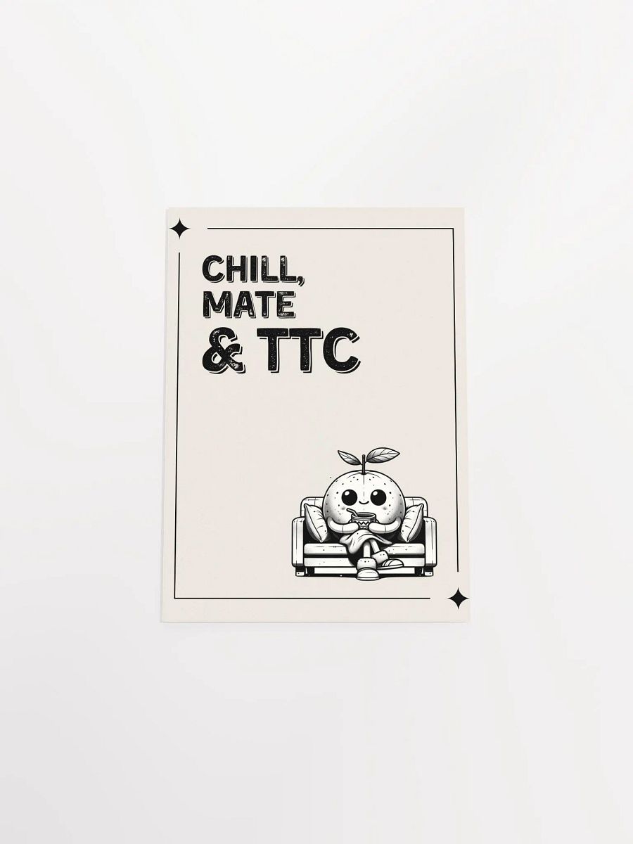 Chill, Mate & TTC enhanced matte paper poster product image (4)