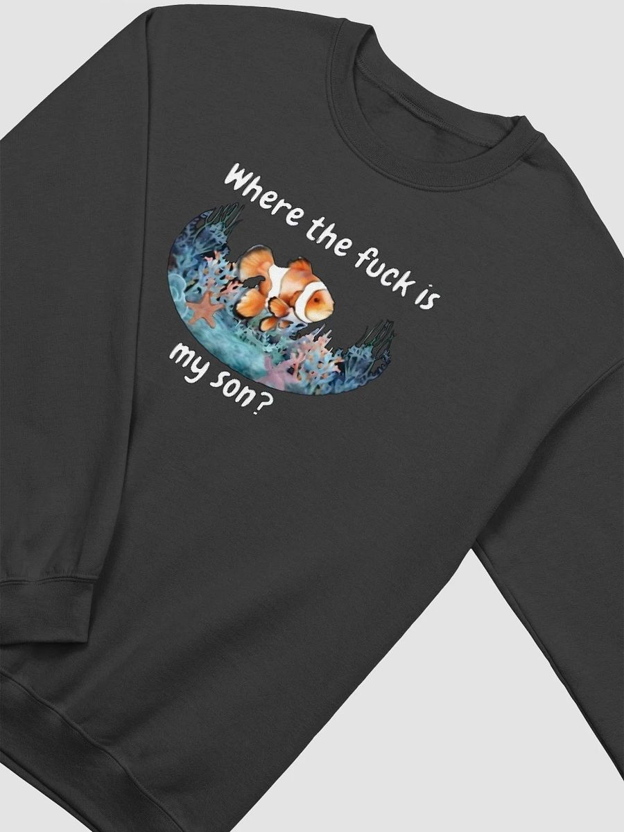 Where The Fuck Is My Son Sweatshirt product image (2)