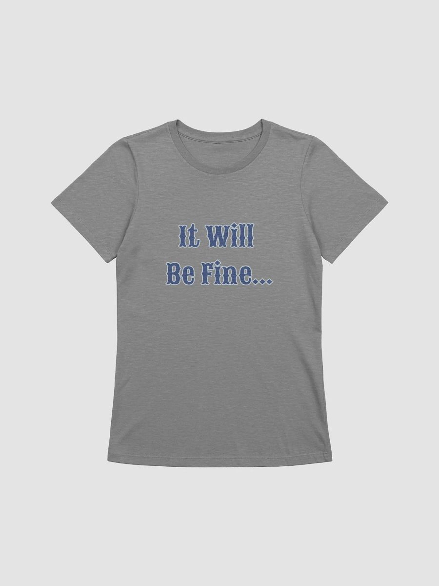 It Will Be Fine Women's Supersoft Relaxed-fit T-Shirt product image (3)