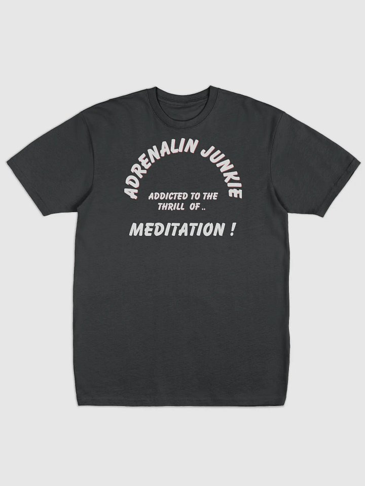 Adrenalin Junkie Meditation Men's Tee product image (1)