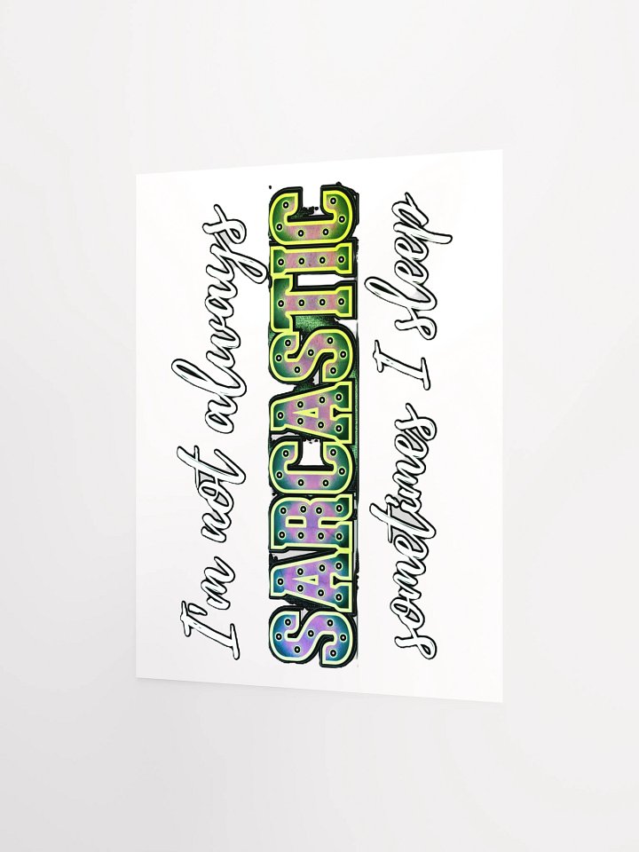 I'M NOT ALWAYS SARCASTIC, SOMETIMES I SLEEP product image (2)