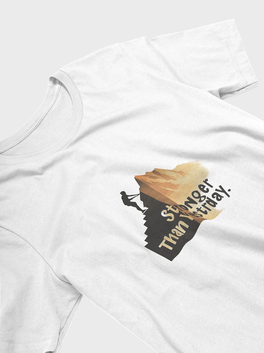 Stronger Than Yesterday T-Shirt product image (3)