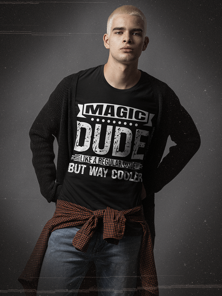 Magic Dude Cooler Than Regular Dude T-shirt product image (1)