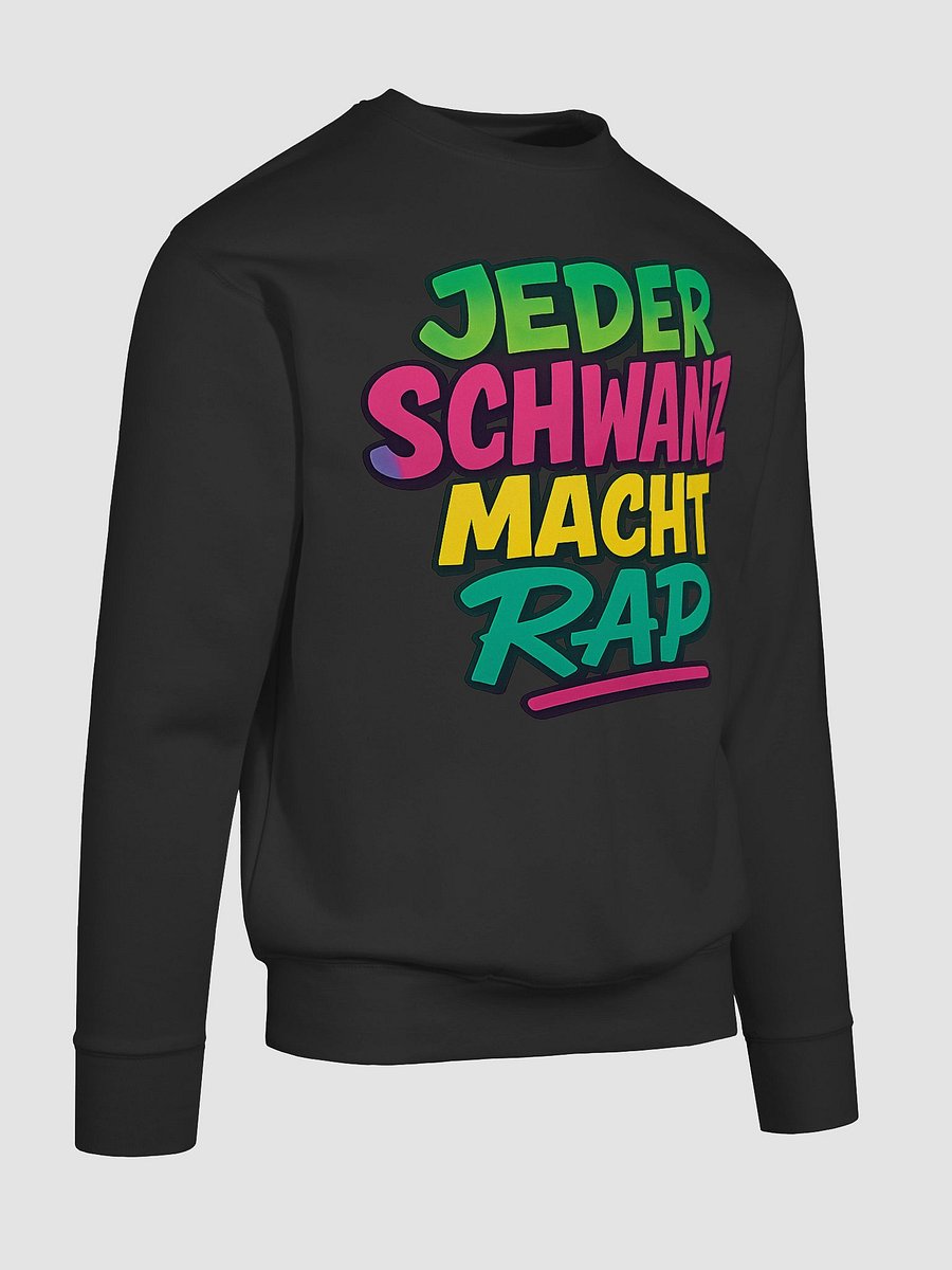 JEDER SCHWANZ MACHT RAP SWEATSHIRT product image (10)