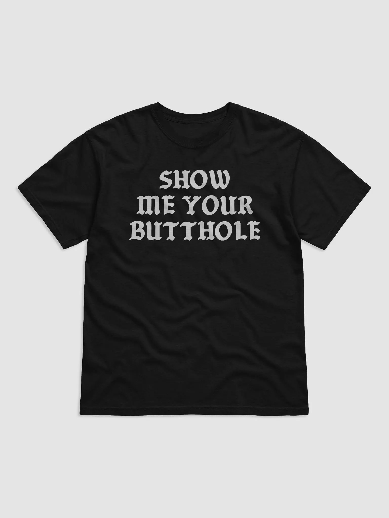 Show Me Your Butthole Shirt product image (2)
