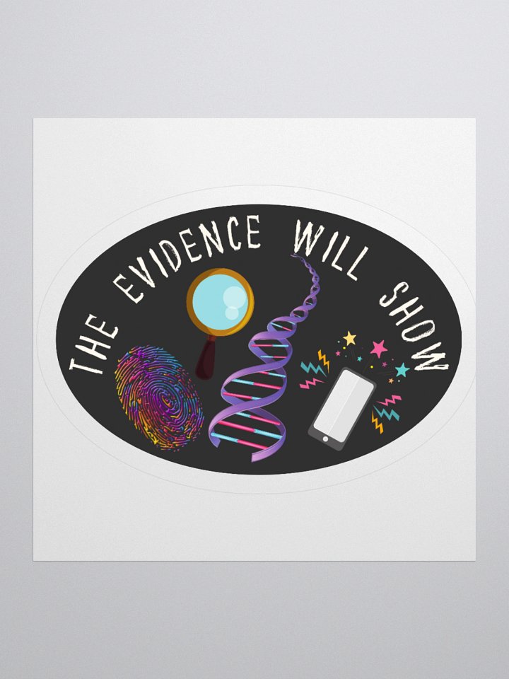 “The Evidence Will Show” Sticker product image (1)