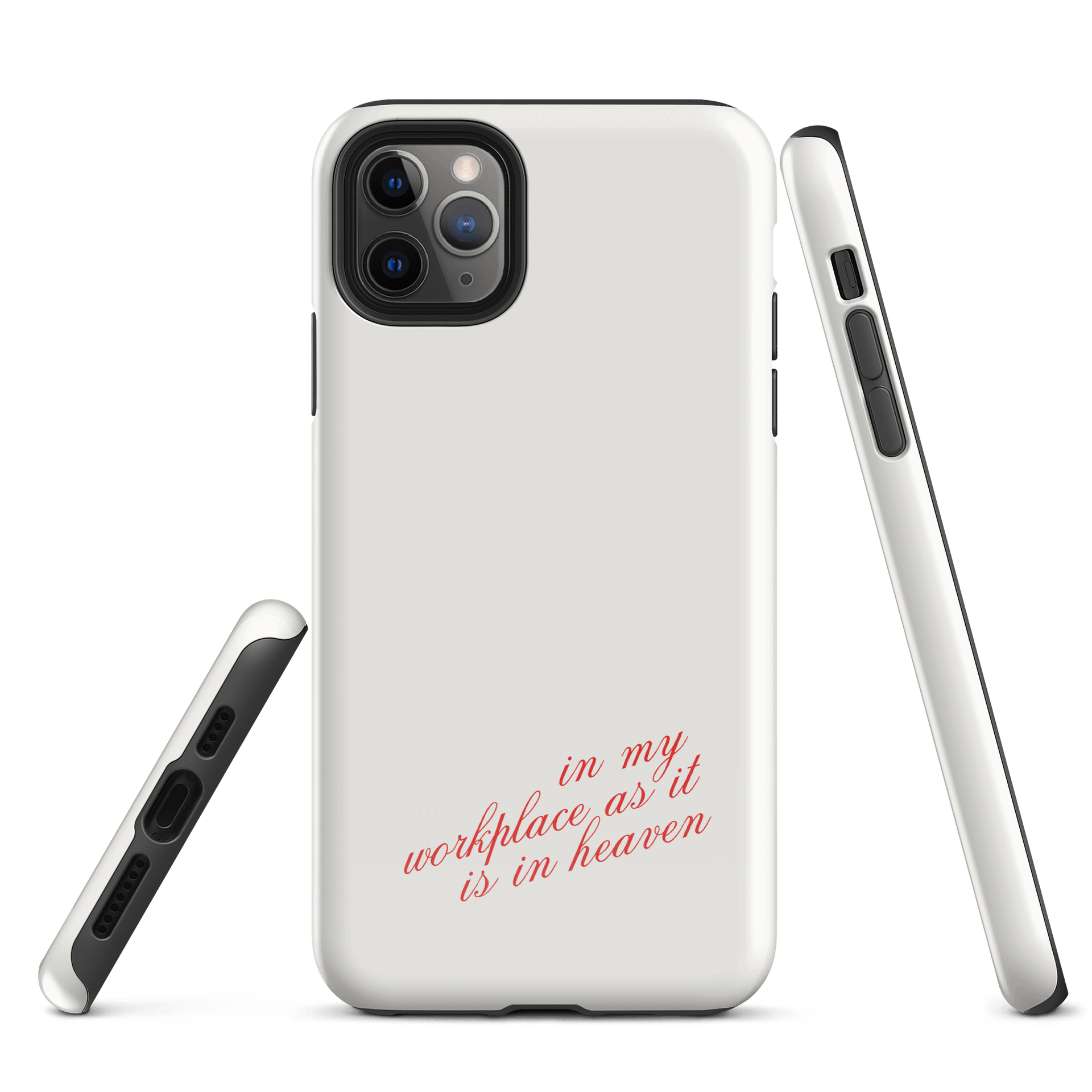 In My Workplace As It Is In Heaven Tough iPhone® Case product image (1)